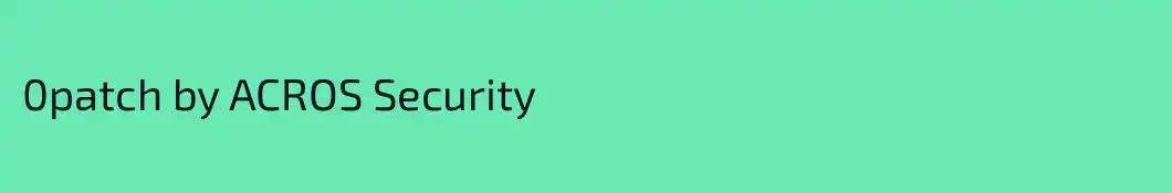 0patch by ACROS Security